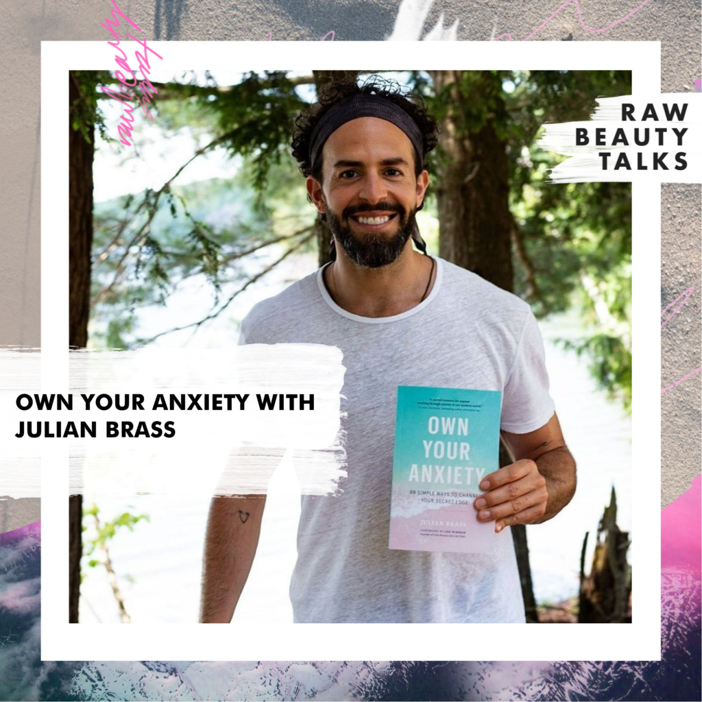 Own Your Anxiety with Julian Brass