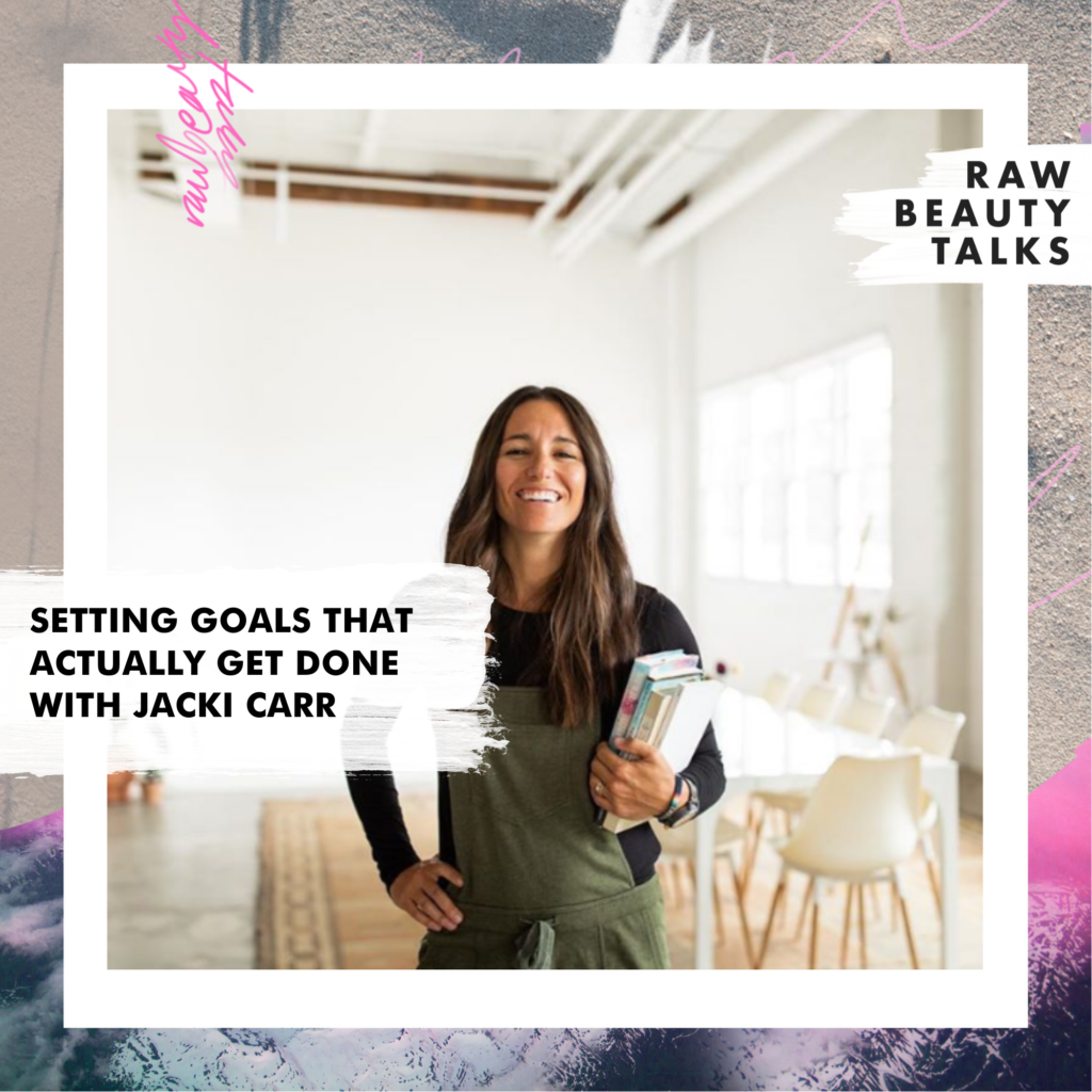 Setting Goals That Actually Get Done with Jacki Carr
